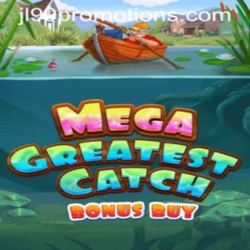 Experience the Thrill of MegaGreatestCatchBonusBuy